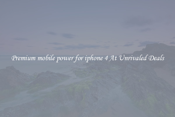 Premium mobile power for iphone 4 At Unrivaled Deals