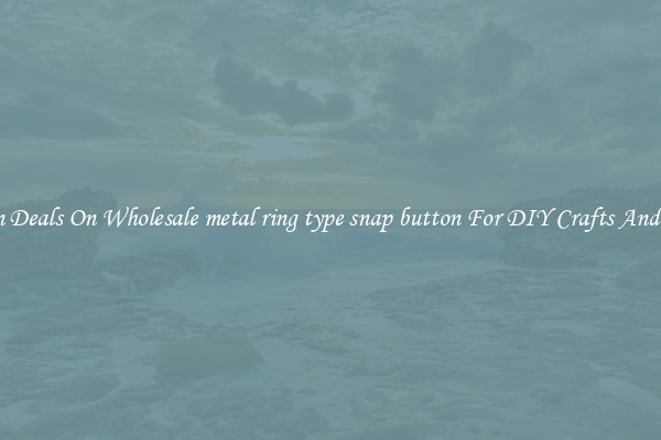 Bargain Deals On Wholesale metal ring type snap button For DIY Crafts And Sewing