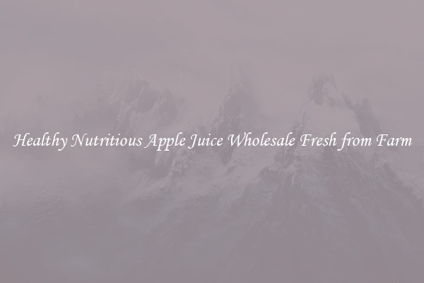 Healthy Nutritious Apple Juice Wholesale Fresh from Farm