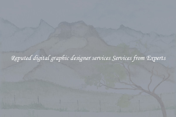 Reputed digital graphic designer services Services from Experts