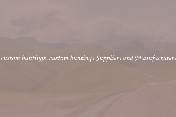 custom buntings, custom buntings Suppliers and Manufacturers