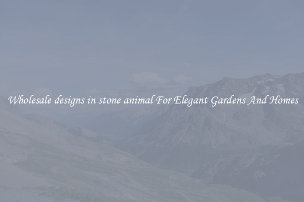 Wholesale designs in stone animal For Elegant Gardens And Homes