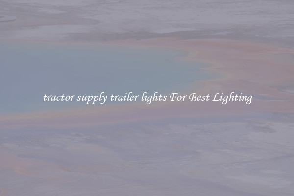 tractor supply trailer lights For Best Lighting