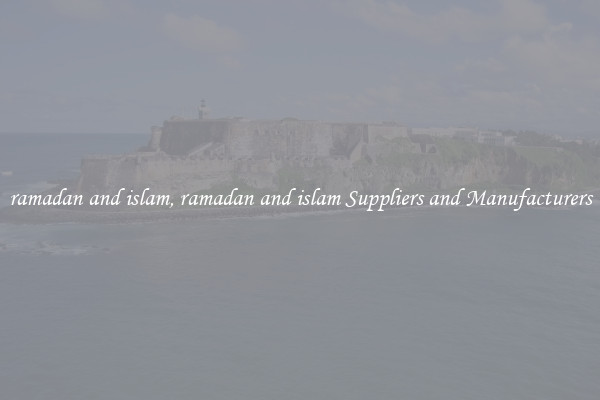 ramadan and islam, ramadan and islam Suppliers and Manufacturers