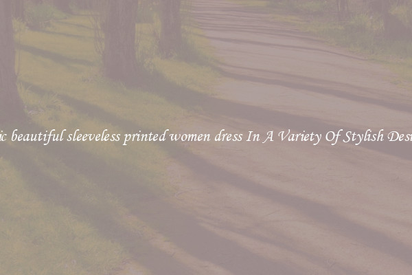 Chic beautiful sleeveless printed women dress In A Variety Of Stylish Designs