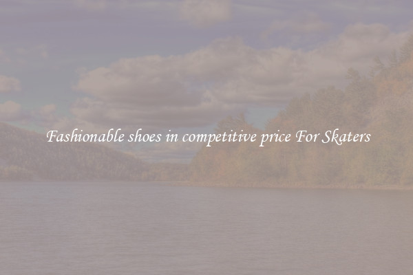 Fashionable shoes in competitive price For Skaters