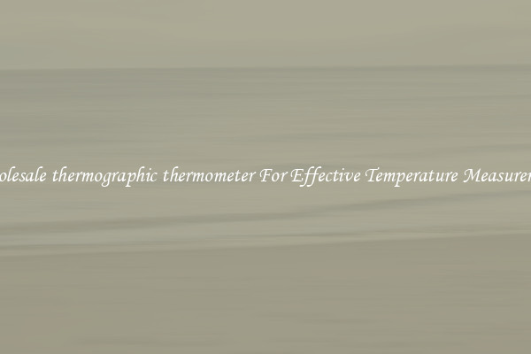 Wholesale thermographic thermometer For Effective Temperature Measurement