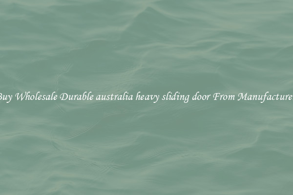 Buy Wholesale Durable australia heavy sliding door From Manufacturers
