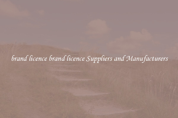 brand licence brand licence Suppliers and Manufacturers