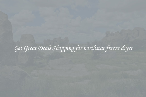 Get Great Deals Shopping for northstar freeze dryer