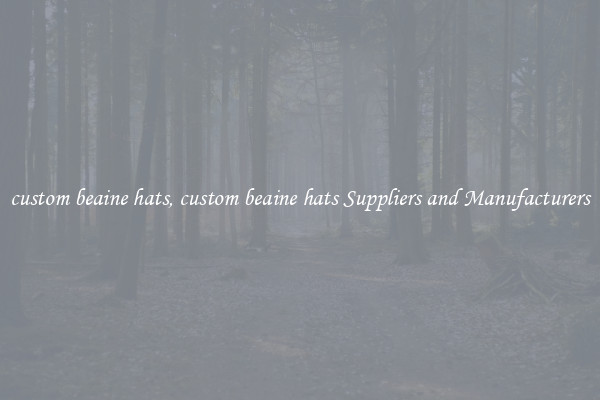 custom beaine hats, custom beaine hats Suppliers and Manufacturers