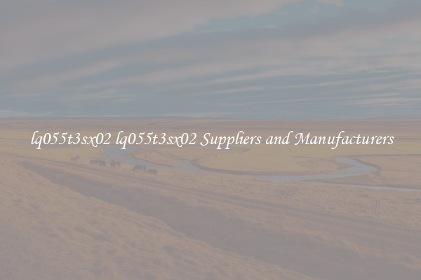 lq055t3sx02 lq055t3sx02 Suppliers and Manufacturers