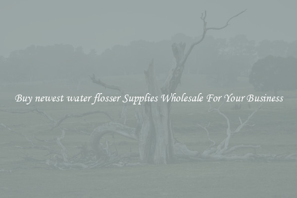 Buy newest water flosser Supplies Wholesale For Your Business