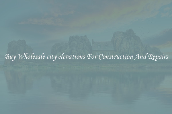 Buy Wholesale city elevations For Construction And Repairs