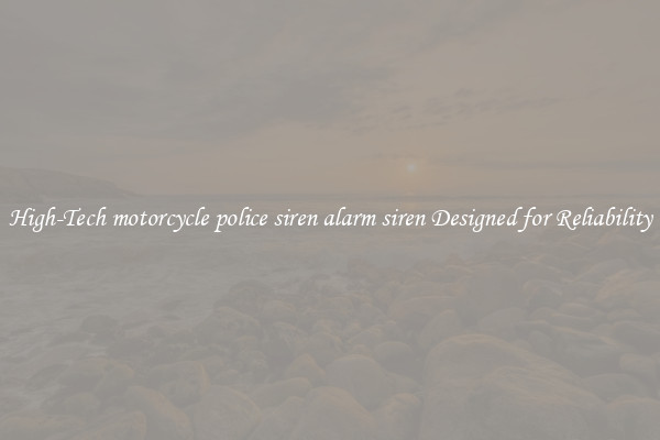 High-Tech motorcycle police siren alarm siren Designed for Reliability