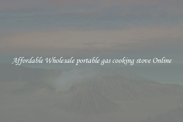 Affordable Wholesale portable gas cooking stove Online