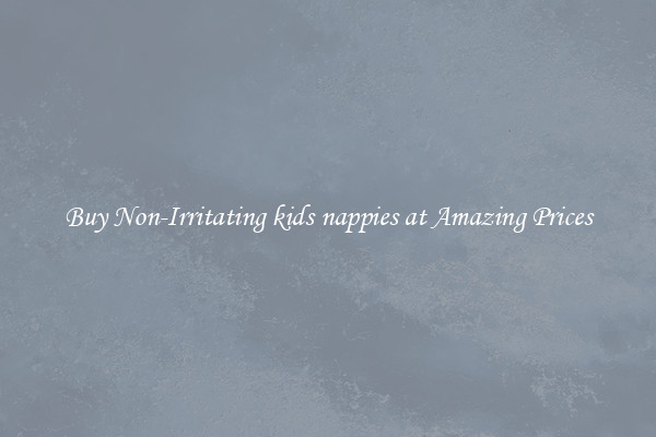 Buy Non-Irritating kids nappies at Amazing Prices