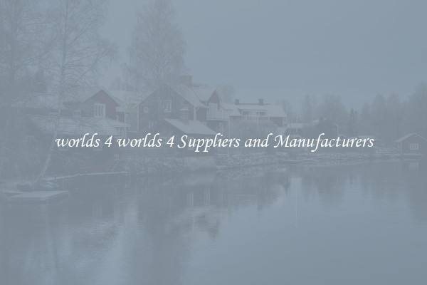 worlds 4 worlds 4 Suppliers and Manufacturers