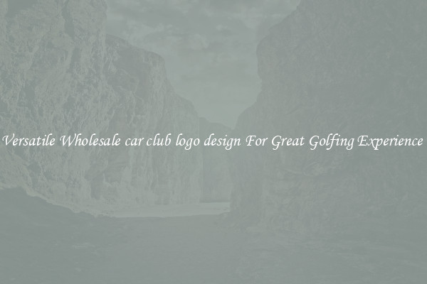 Versatile Wholesale car club logo design For Great Golfing Experience 