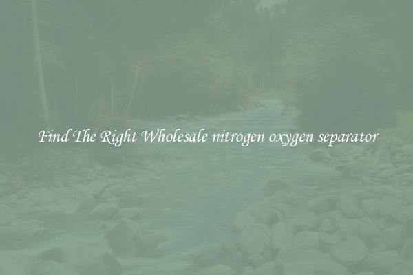 Find The Right Wholesale nitrogen oxygen separator