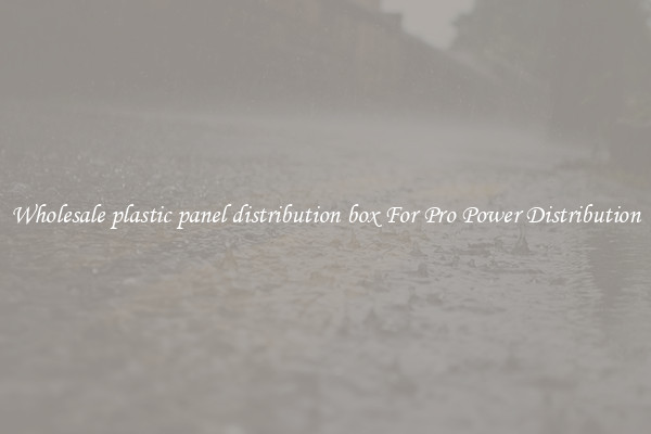 Wholesale plastic panel distribution box For Pro Power Distribution