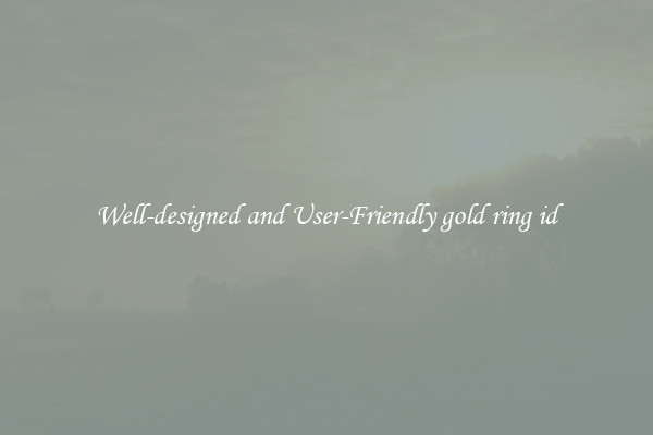 Well-designed and User-Friendly gold ring id